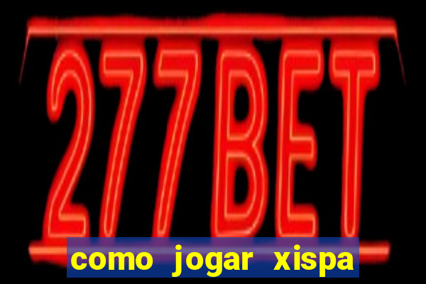 como jogar xispa no jogo do bicho