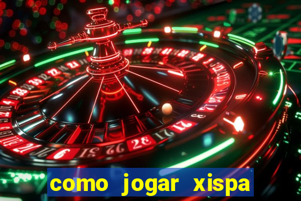 como jogar xispa no jogo do bicho