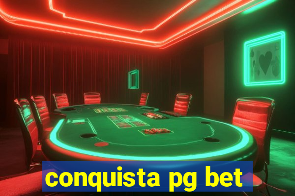 conquista pg bet