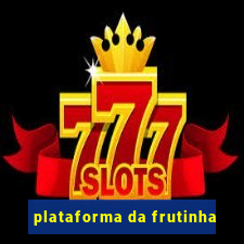 plataforma da frutinha