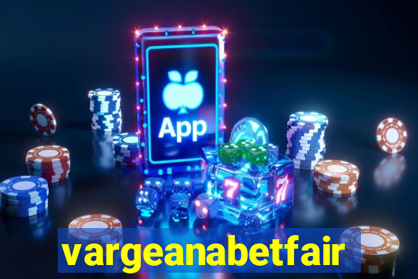 vargeanabetfair