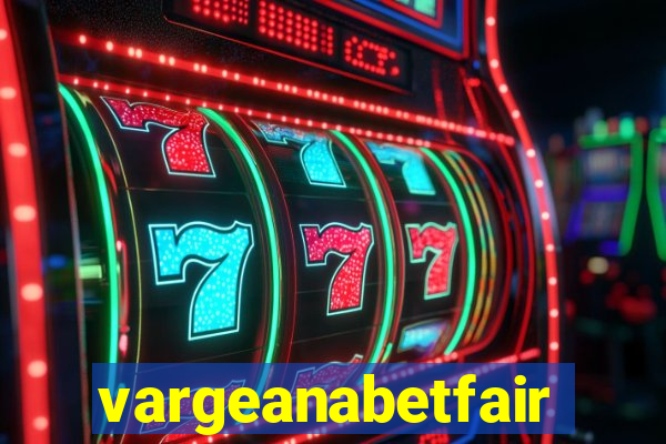 vargeanabetfair