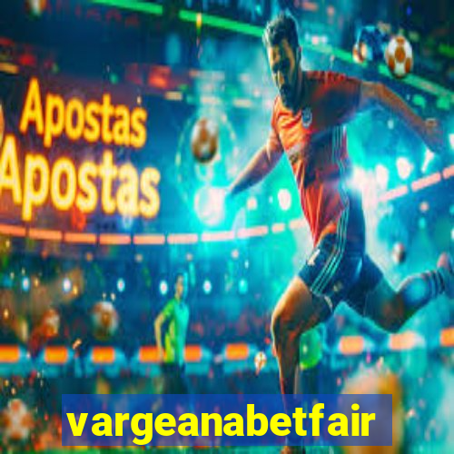 vargeanabetfair