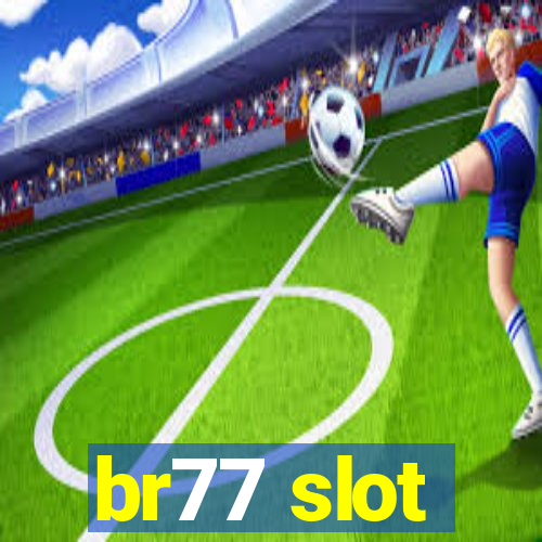 br77 slot