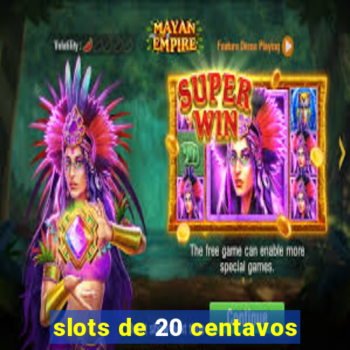 slots de 20 centavos