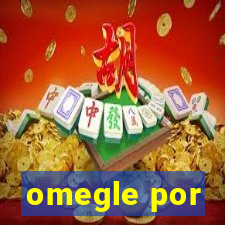 omegle por