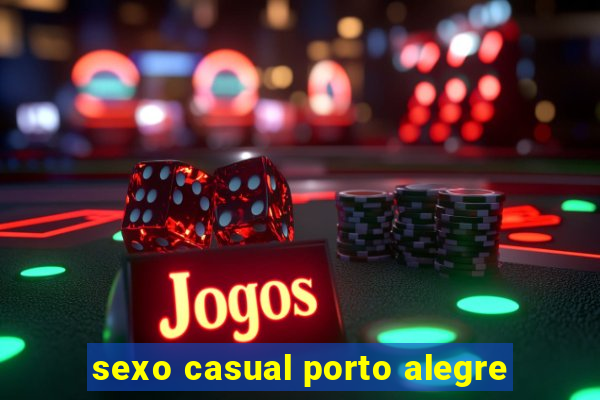 sexo casual porto alegre