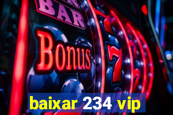baixar 234 vip