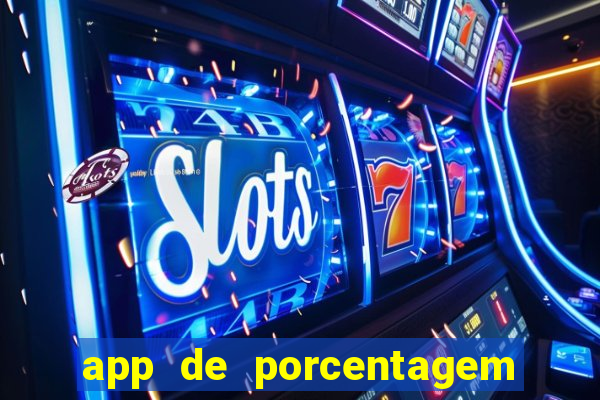 app de porcentagem de jogos slots
