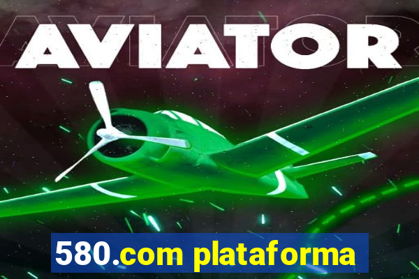 580.com plataforma