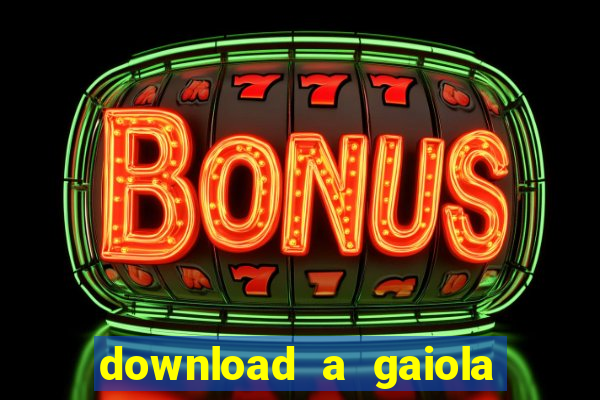 download a gaiola das loucas (1996 dublado)