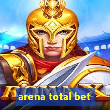 arena total bet