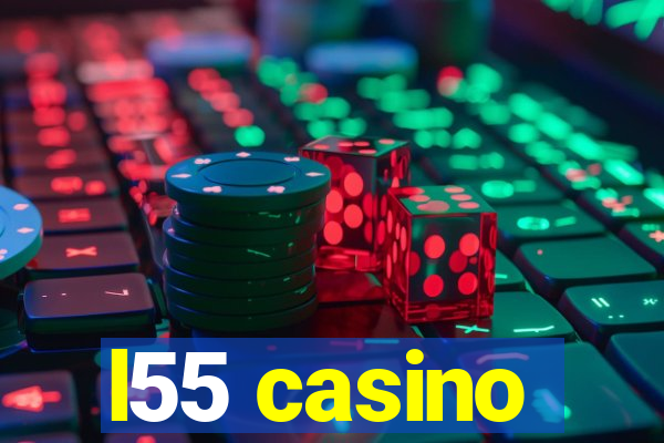 l55 casino