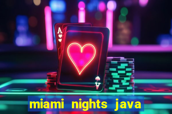 miami nights java pt-br 320x240