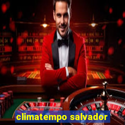 climatempo salvador