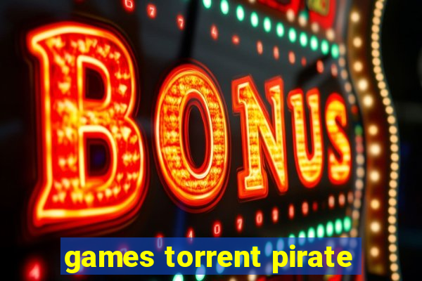 games torrent pirate