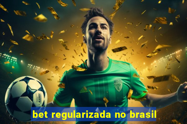 bet regularizada no brasil