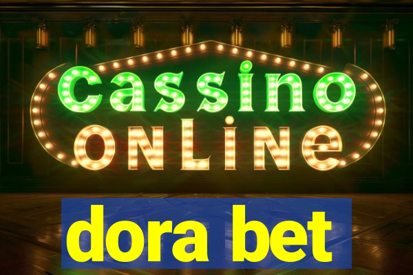 dora bet