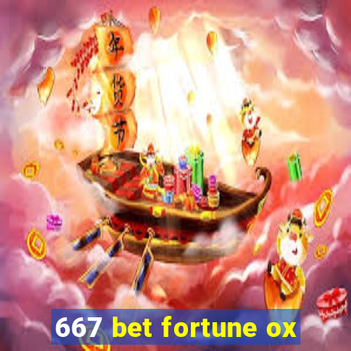 667 bet fortune ox