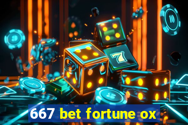 667 bet fortune ox