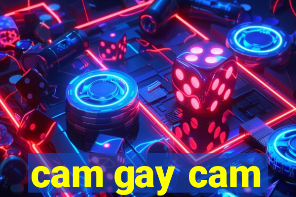 cam gay cam