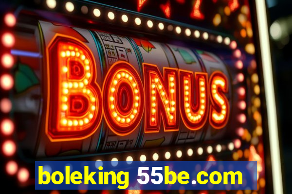 boleking 55be.com