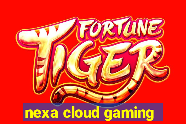 nexa cloud gaming