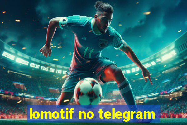 lomotif no telegram