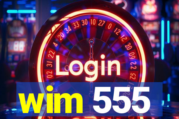 wim 555