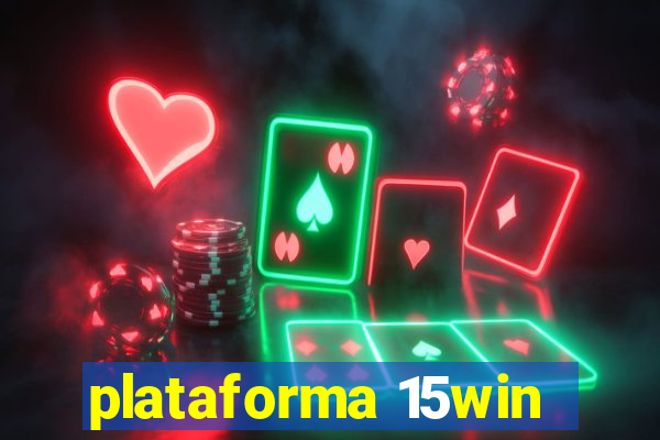 plataforma 15win