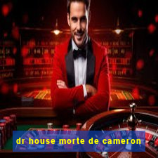 dr house morte de cameron