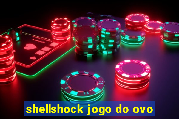 shellshock jogo do ovo