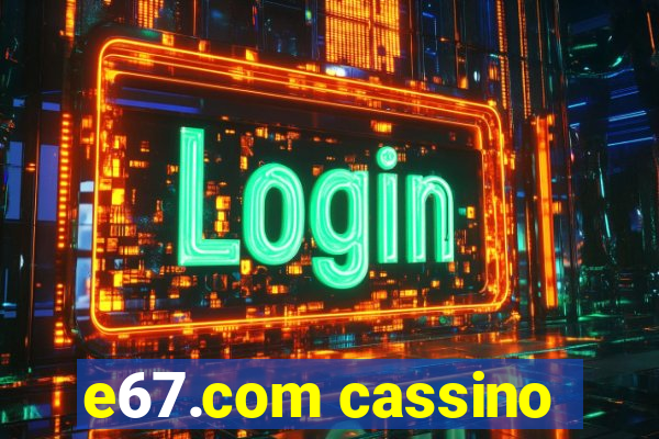 e67.com cassino