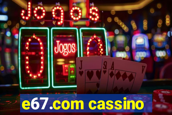 e67.com cassino
