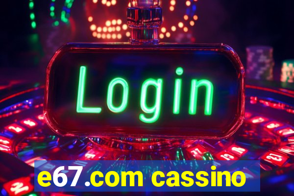 e67.com cassino