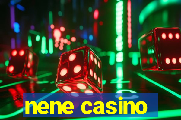 nene casino