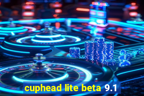 cuphead lite beta 9.1