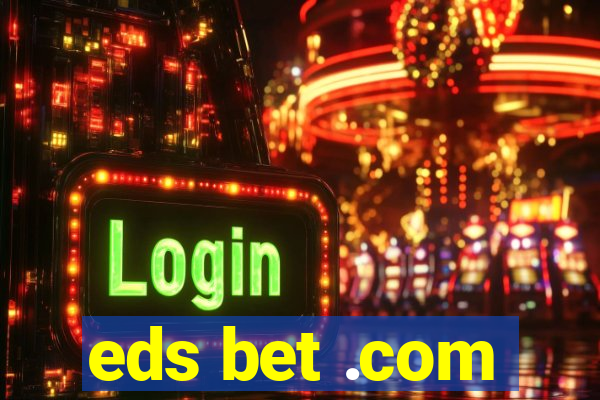 eds bet .com