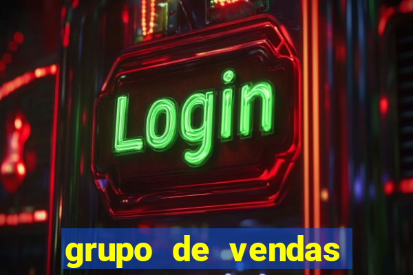 grupo de vendas whatsapp porto seguro