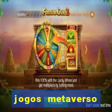 jogos metaverso para ganhar dinheiro