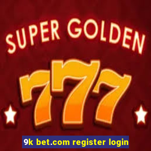 9k bet.com register login