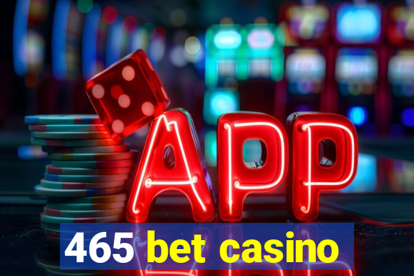 465 bet casino