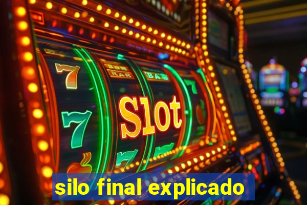 silo final explicado