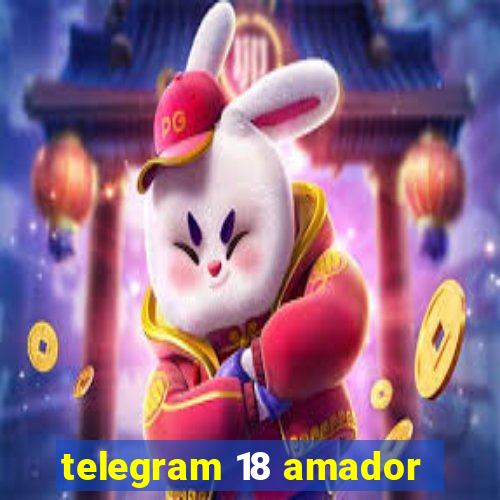 telegram 18 amador