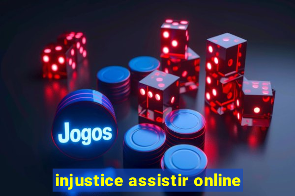 injustice assistir online