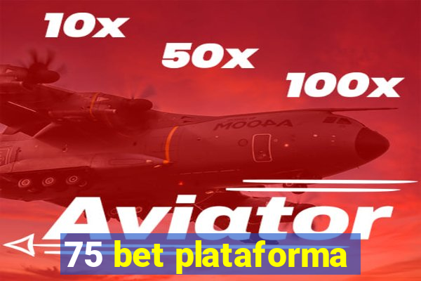 75 bet plataforma