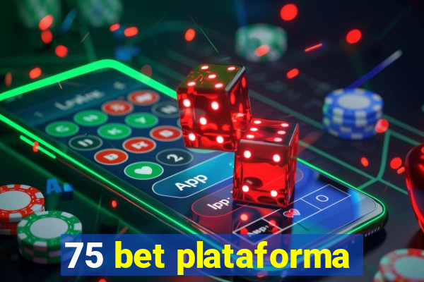 75 bet plataforma