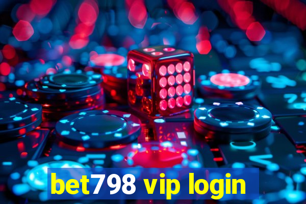 bet798 vip login