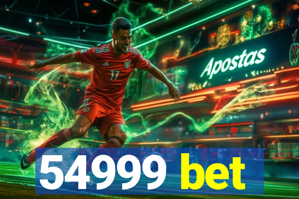 54999 bet