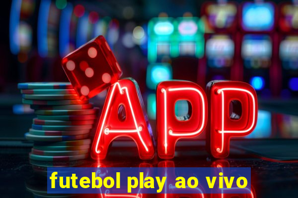 futebol play ao vivo